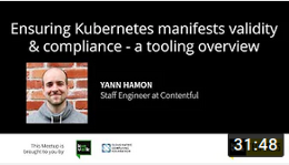 Ensuring Kubernetes Manifests Validity & Compliance a Tooling Overview